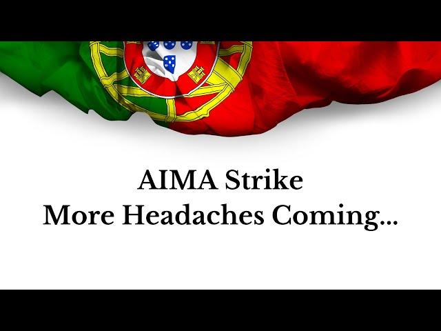 Portugal Immigration Nightmare Continues With AIMA Strikes @traveltidbitsrus