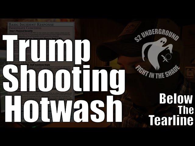 Below the Tearline: Trump Shooting Hotwash