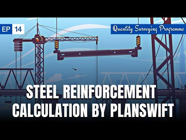 EP - 14 | Steel Quantity Calculation by PlanSwift | BBS | Rebar Weight | Quantity Surveying Program