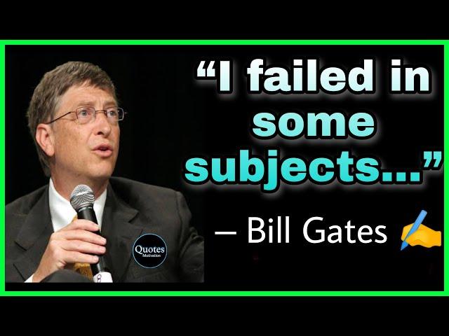 14 Quotes From Bill Gates || “ I failed in some subjects ...” || Motivation Quotes Video #6