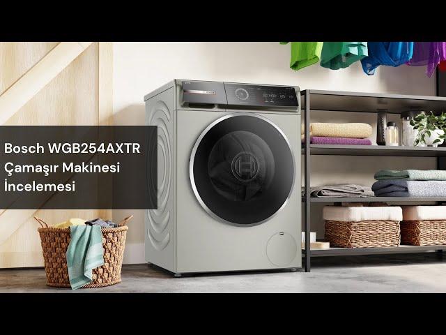 Bosch WGB254AXTR Çamaşır Makinesi İnceleme