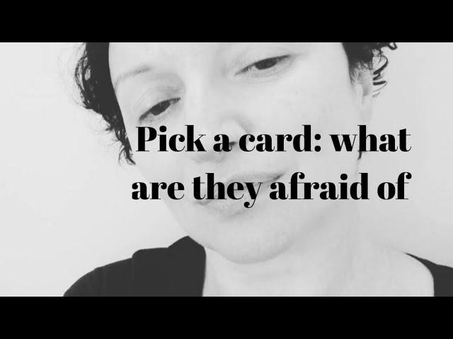 Pick a card: what are they afraid of