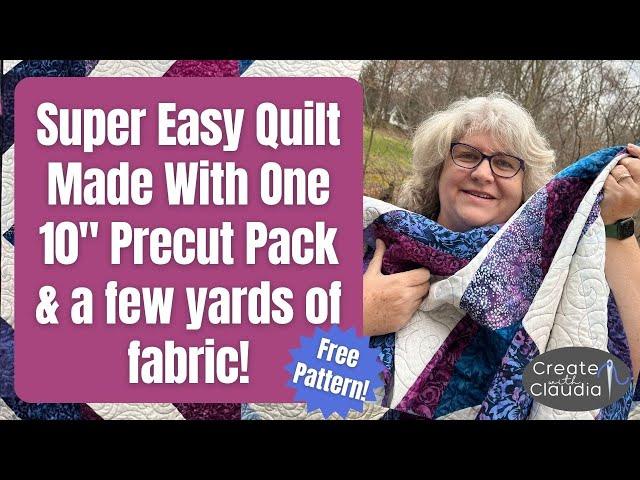 Easy Quilt Made with One 10" Precut Pack & A Few Yards of Fabric ** Free Quilt Pattern**