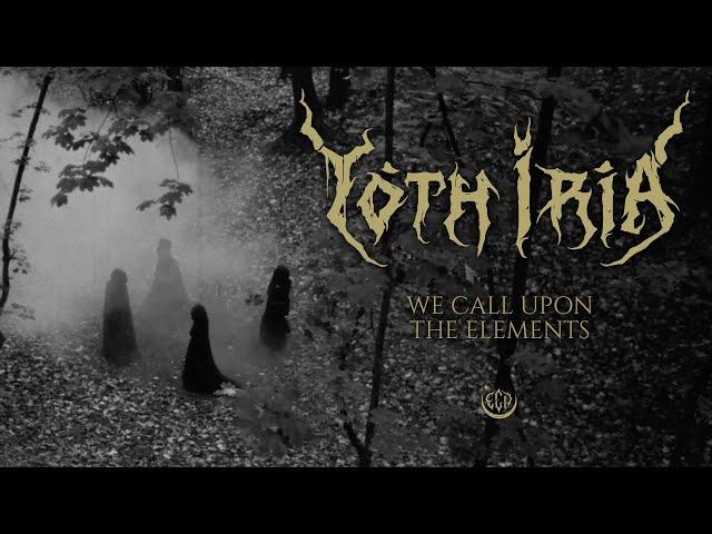 Yoth Iria - We Call Upon the Elements (Official Music Video)