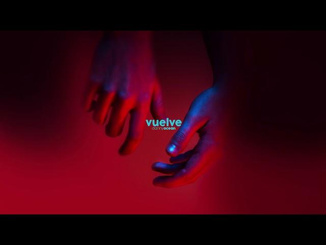 Danny Ocean - Vuelve (Official Audio)