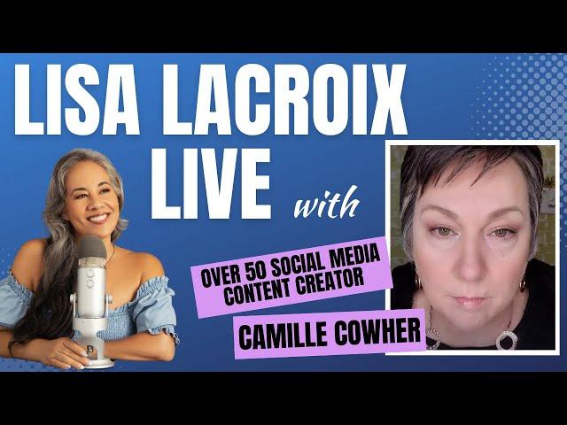 Lisa LaCroix LIVE with Camille Cowher | Over 50 Social Media Creator