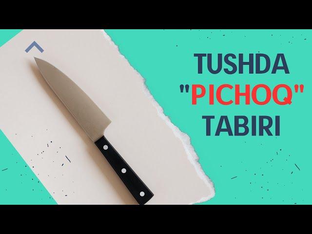 TUSHDA PICHOQ TABIRI | TUSHDA PICHOQ KO'RSA NIMA BO'LADI..!