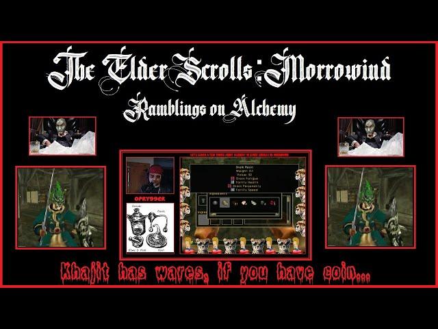 Morrowind Alchemy... From game basics to game breaking...