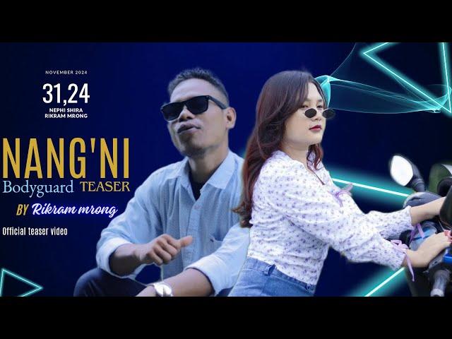 Rikram Mrong - Nangni bodyguard - official teaser video - Nephi Shira, Rikram Mrong