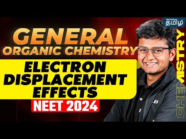 General Organic Chemistry..!! | Electron Displacement Effects | Anish Sir | Xylem NEET Tamil