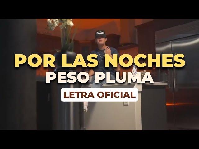 Peso Pluma - Por Las Noches (Letra Oficial)