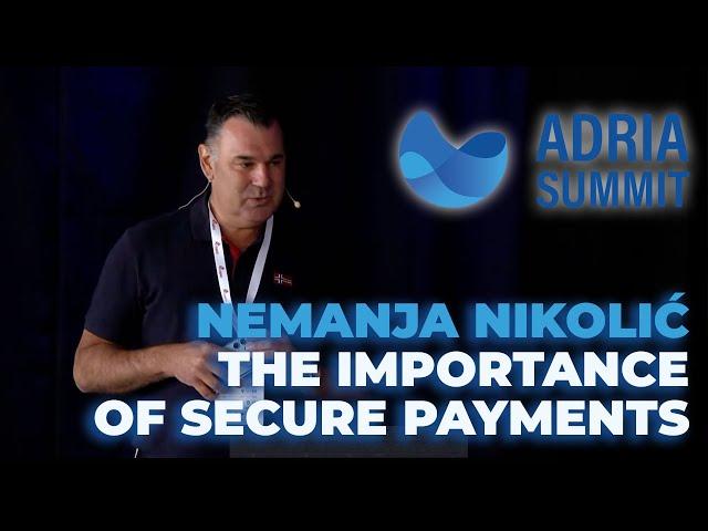 Nemanja Nikolić - The Importance of Secure Payments (Adria Summit 2023)