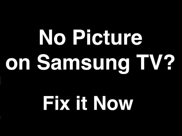 Samsung Smart TV No Picture but Sound  -  Fix it Now