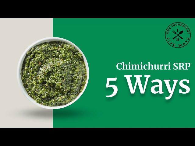 Chimichurri SRP 5 Ways | 1 Ingredient 5 Ways - SupHerb Farms