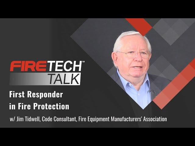 FireTech Talk: First Responder in Fire Protection┃Ft. Jim Tidwell