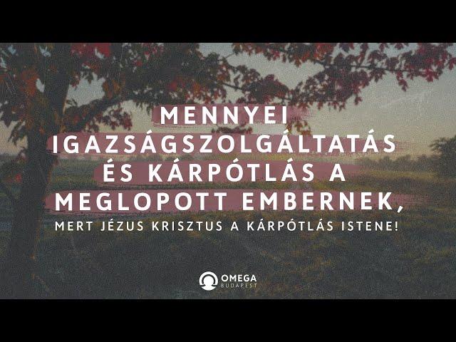 Mennyei kárpótlás | Istentisztelet - Omega Budapest