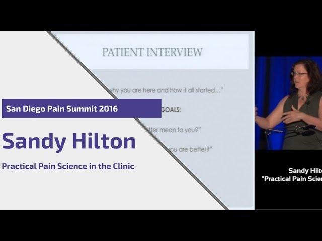 Practical Pain Science in the Clinic by Sandy Hilton | San Diego Pain Summit 2016