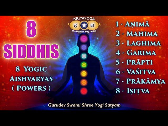 Kriyayoga : The 8 SIDDHIS ( 8 Yogic Aishvaryas / Powers ) | PART 1