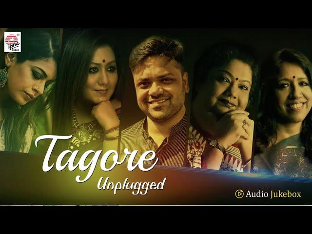 Tagore Unplugged | The best Unplugged Collection of Tagore | Rabindra Sangeet Compilation