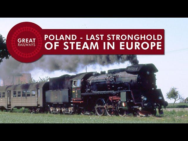 Poland - Last Stronghold of Steam in Europe - English • Great Railways