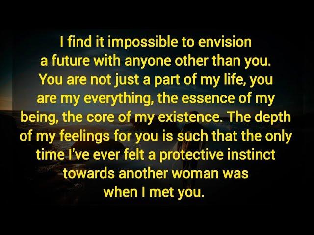 Dm to df- I find it impossible to envision a future with anyone other than you.You are my everything