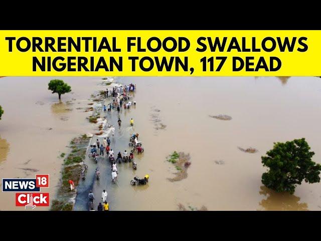 Nigeria Floods | Death Toll Reaches 150+ In North-Central Nigeria Town Submerged In Floods | N18G