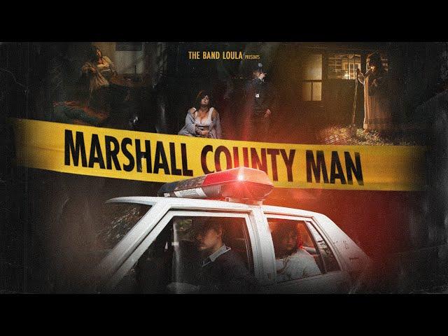 The Band Loula - Marshall County Man (Official Music Video)