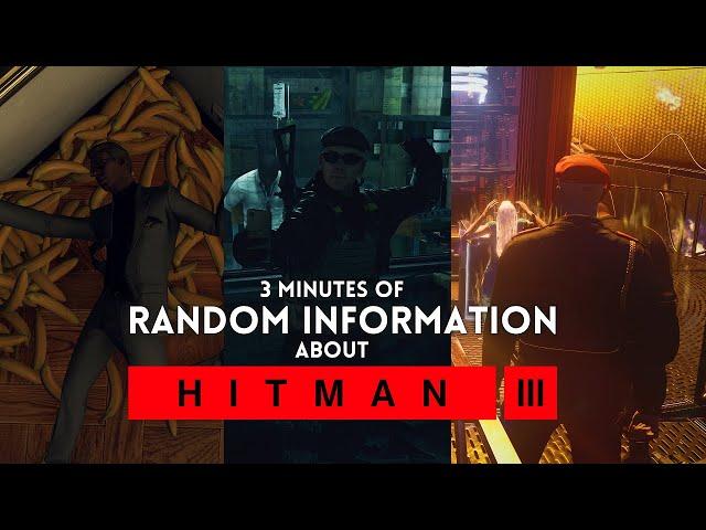 3 minutes of random information about Hitman 3