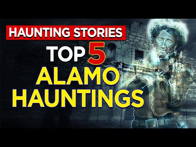 Top 5 SHOCKING Texas Alamo Haunting Stories