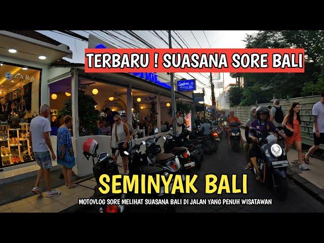 TERBARU ! SUASANA SORE DI SEMINYAK BALI | VIRTUAL TOUR BALI