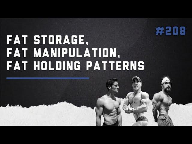 3DMJ Podcast #208: Fat Storage, Fat Manipulation, Fat Holding Patterns