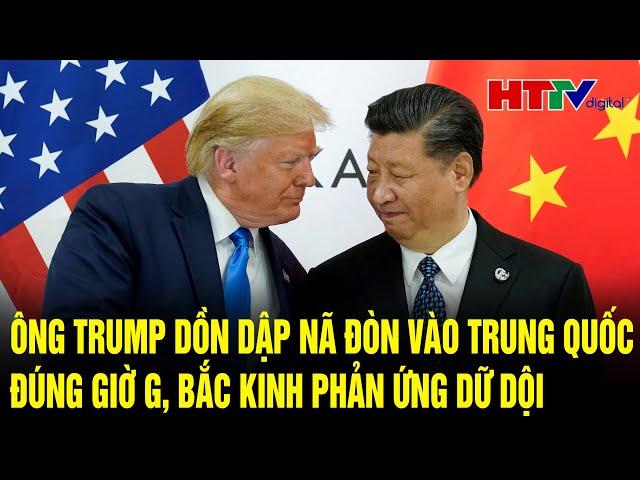 Bản tin quốc tế: Ông Trump dồn dập nã đòn vào Trung Quốc đúng giờ G, Bắc Kinh phản ứng dữ dội