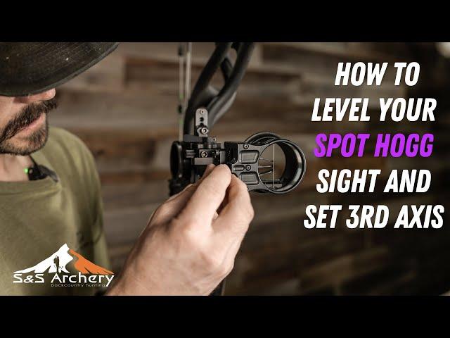 How to level your Spot Hogg sight and set 3rd axis