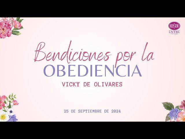 Vicky de Olivares - Bendiciones por la obediencia