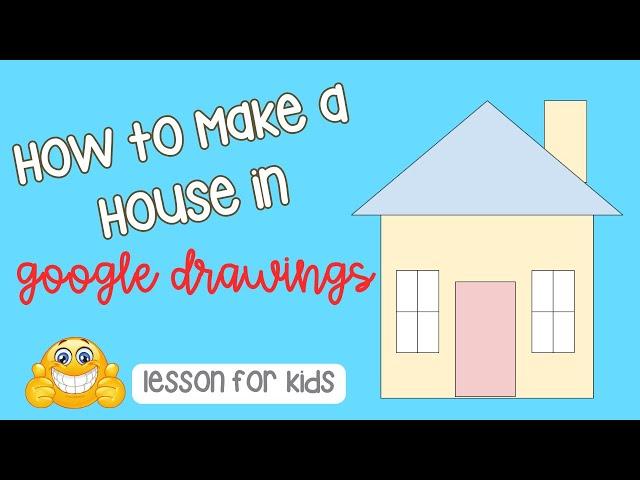  Easy Step-by-Step Guide: Create a House in Google Drawings for Kids | Teacher's Dream Lesson!