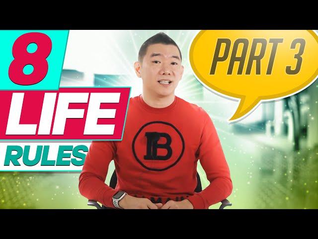 8 Golden Rules in LIFE. Part 3. ( Make sure to watch part 1 and 2 first)