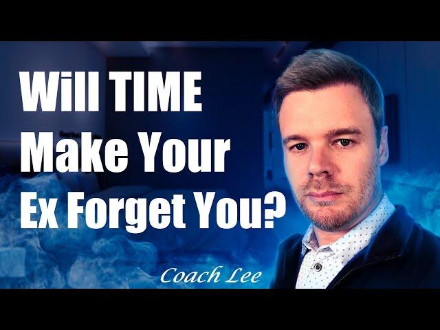 Will Time Make My Ex Miss Me Or Forget About Me?