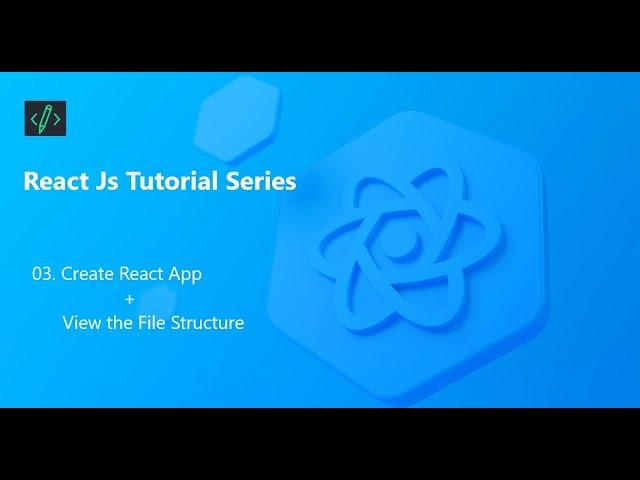 03. Create React App and View the File Structure || Developers Diary 2023-24