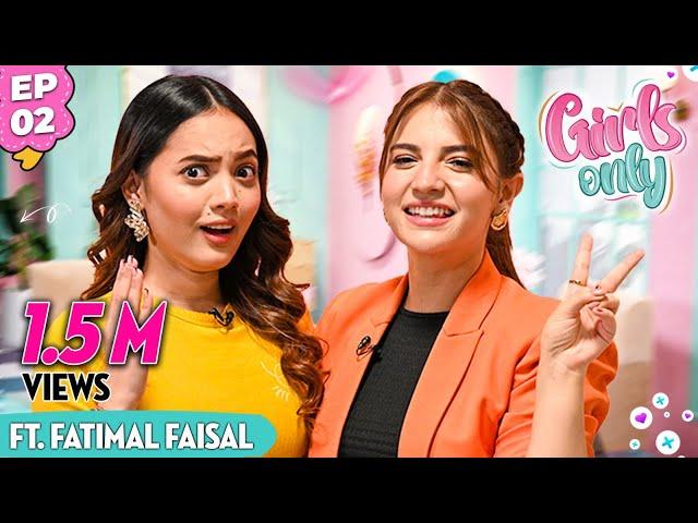 Girls Only S3 | EP 2 | Dananeer Mobeen Ft. Fatima Faisal