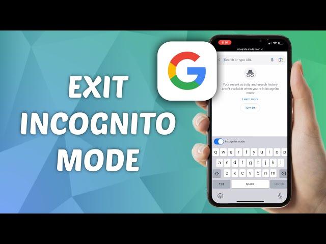 How to Exit Incognito Mode in Google App