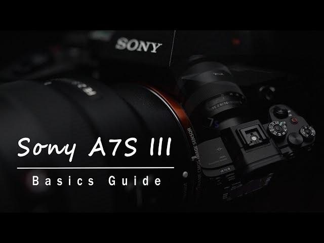 Camera Basics Guide | The Sony A7S III | Samy's Camera