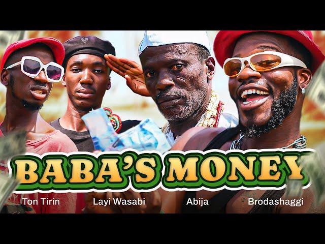 BABA’S MONEY | Brodashaggi | Abija | Layi Wasabi | Ton Tirin