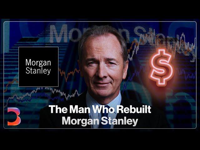 The Man Who Rebuilt Morgan Stanley