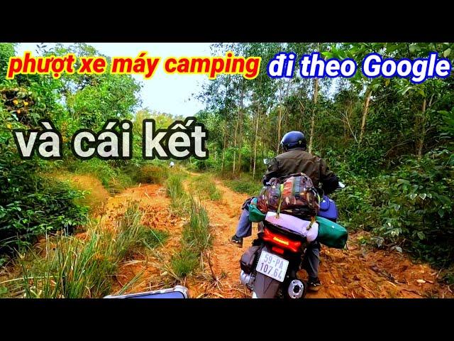 phượt xe máy camping. đi theo chị Google và cái kết