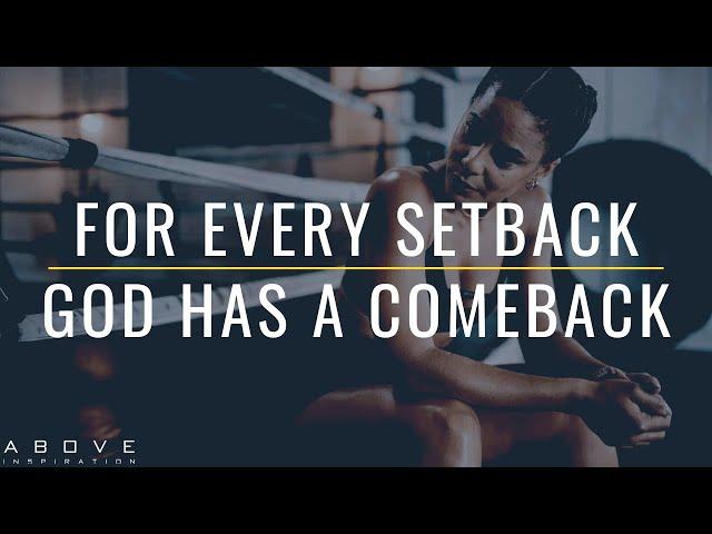 FOR EVERY SETBACK GOD HAS A COMEBACK | Get Back Up - Inspirational & Motivational Video