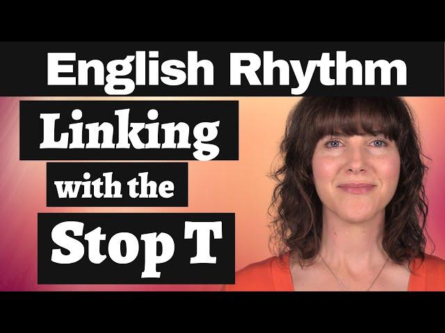 Master the American Accent: How to Link Words Using the Stop T