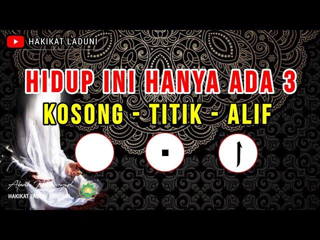 ViralIlmu Makrifat Tingkat Tinggi/Hidup  Haqikatnya Hanya 3 -Kosong-Titik-Alif (Abah A Ali Hasan)