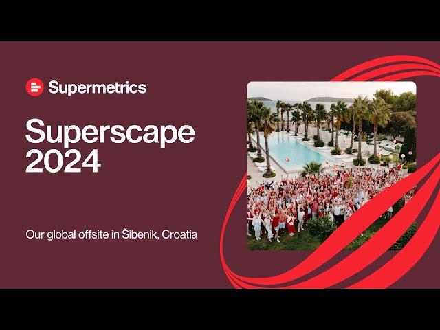 Supermetrics Superscape Offsite | 2024