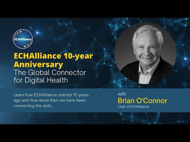 10 years connecting the dots: Brian O'Connor, Chair of the ECHAlliance | The Future