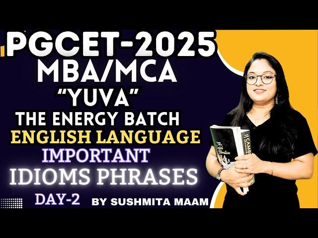 YUVA Batch: PGCET MBA - MCA 2025 | English | Most Important Idioms and Phrases | Part-2 #pgcet2025